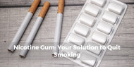 ​Nicotine Gum: Your Solution to Quit Smoking