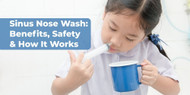 Sinus Nose Wash: Benefits, Safety & How It Works
