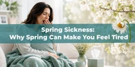 Spring Sickness: Why Spring Can Make You Feel Tired