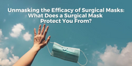 What Does a Surgical Mask Protect You From?