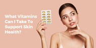What Vitamins Can I Take To Support Skin Health?