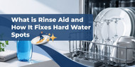 What is Rinse Aid and How It Fixes Hard Water Spots