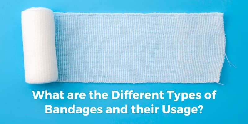 Different Types of Bandages and Their Uses