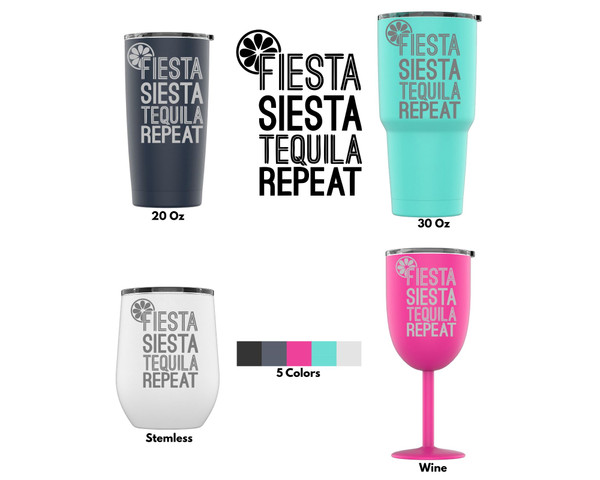 D&U Laser Engraved Fiesta, Siesta, Tequila, Repeat Stainless Steel Powder Coated Tumbler   Splash Proof Lid   2 Straws*