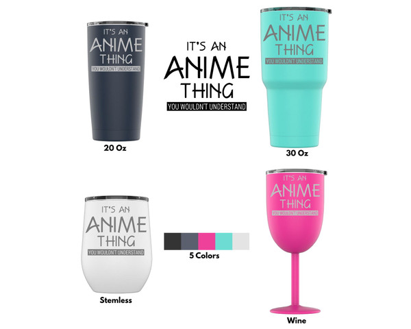 DAU Laser Engraved It's An Anime Thing Stainless Steel Powder Coated Tumbler