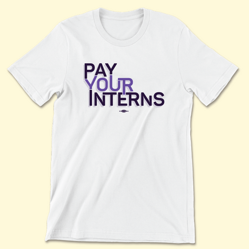 Pay Your Interns (White Unisex Tee)