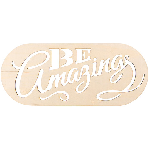Laser Cut Wood Sign Rounded Rectanble Be Amazing 6 X 14 Inches N274-FC012119308
