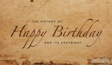 The History of “Happy Birthday” and Its Copyright