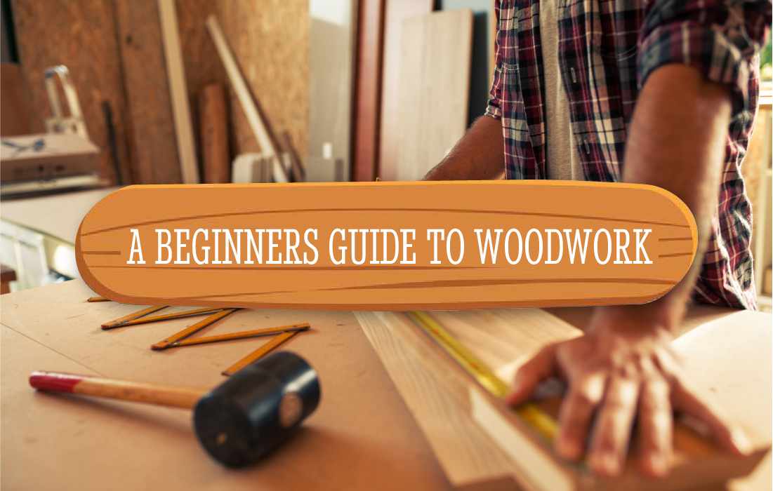 A Beginners Guide to Woodworking