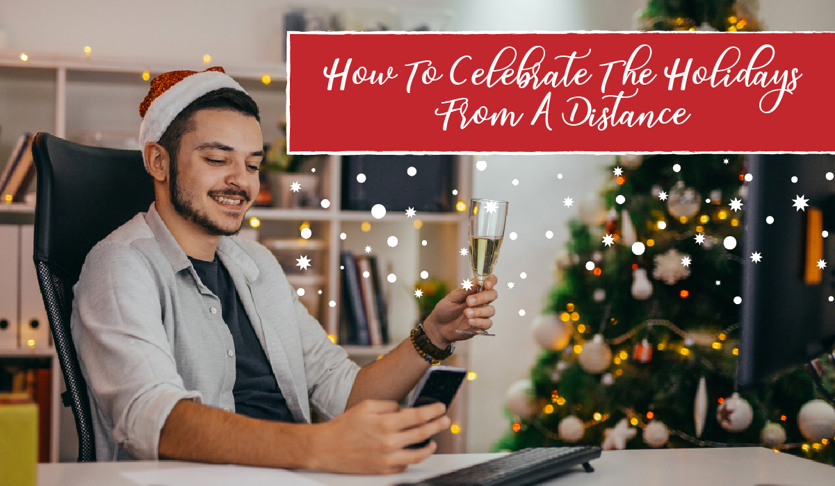 How to Celebrate the Holidays from a Distance