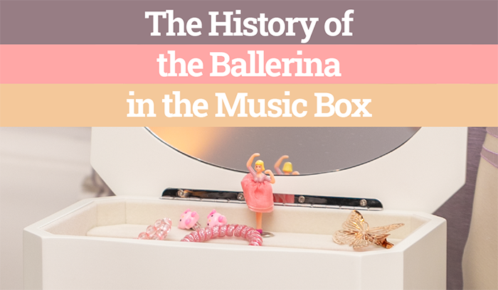 The History of the Ballerina in the Music Box