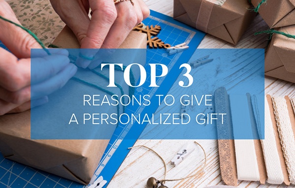 Top 3 Reasons to Give a Personalized Gift