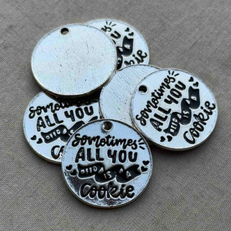 Sometimes All You Need Is A Cookie Message Charms Silver Plated 22mm 6pcs Per Pkg