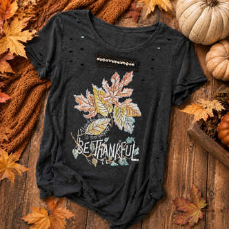 Be Thankful Autumn Leaves Thanksgiving Distressed A Rare Bird Graphic Tee Top