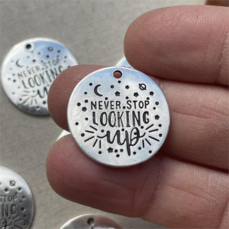 Never Stop Looking Up Message Charms Silver Plated 22mm 6pcs Per Pkg