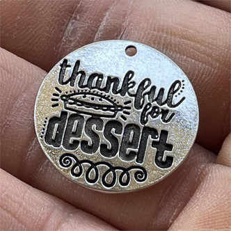 Thankful for Dessert Thanksgiving Pie Message Charms Silver Plated 22mm 6pcs Per Pkg