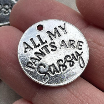 All My Pants Are Sassy Message Charms Silver Plated 21mm 6pcs Per Pkg