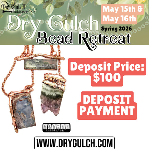 Dry Gulch Bead Retreat Spring 2026 DEPOSIT