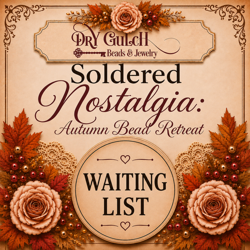 Dry Gulch Bead Retreat Fall 2026 WAITLIST