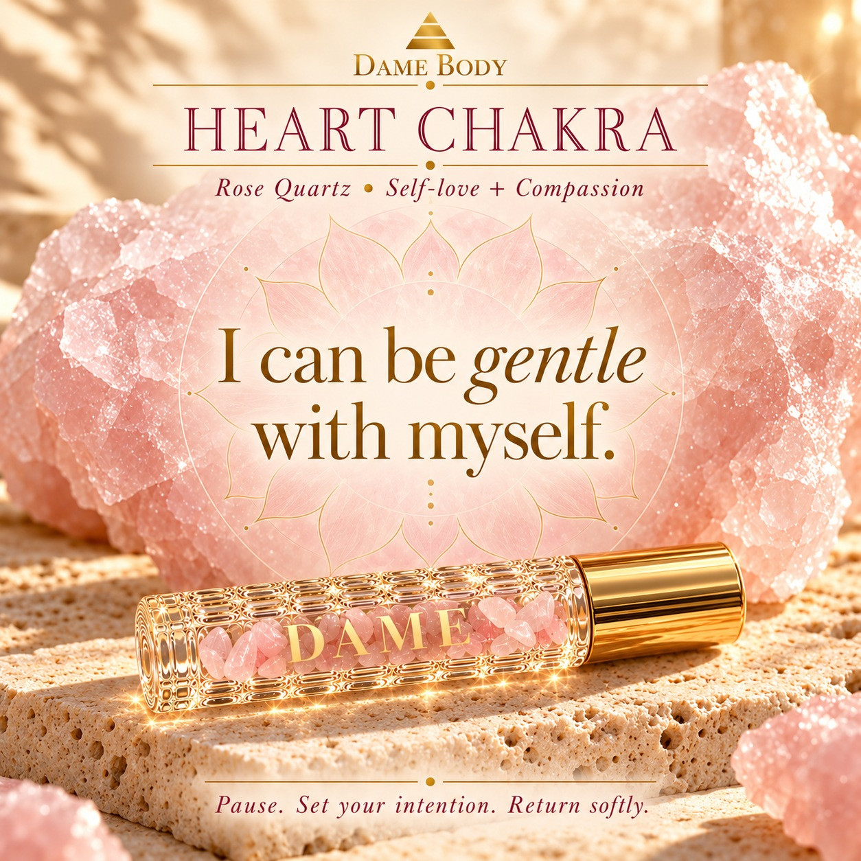 Dame Nectar Heart Chakra intention: I can be gentle with myself.