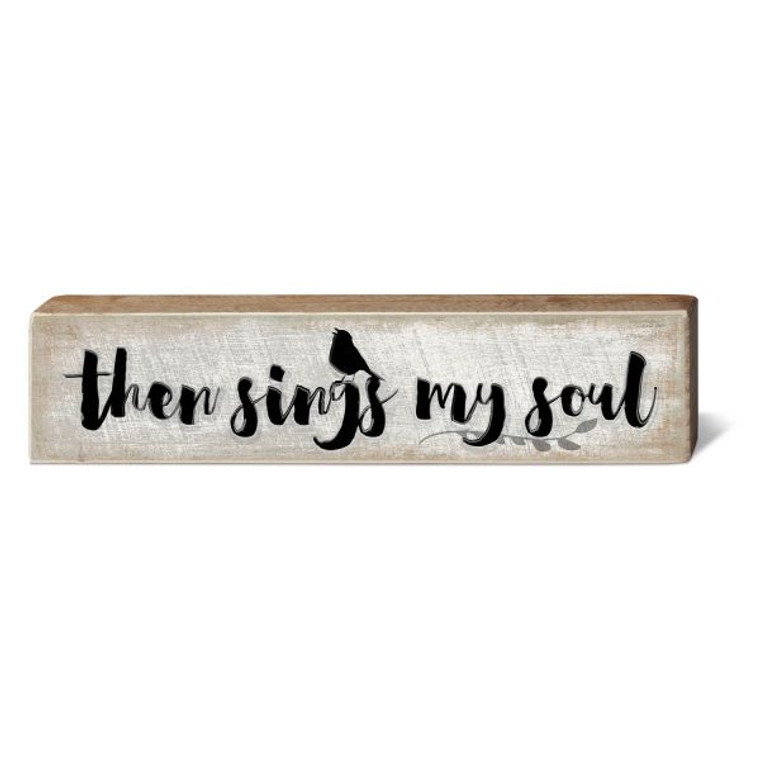 Rustic Wisdom Block Sign with saying. 12" x 2.5". Perfect for accenting small areas and shelves.
