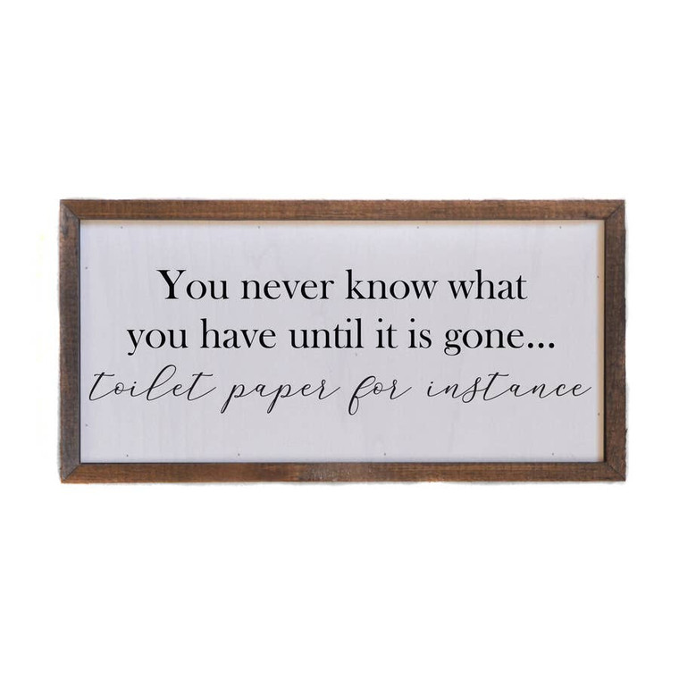 12x6 Toilet Paper For Instance Wall Sign or Desk Sitter. All our signs are build into a wooden box frame with a rustic touch. Signs are hung directly off the frame or will sit on a shelf. Made in the USA

Dimensions
12" l x 6" w x 2" h

Weight
1.1 lb