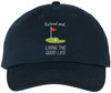 Retired and Living The Good Life Embroidered Baseball Cap | 100% Cotton Adjustable Unisex Dad Hat