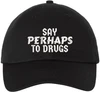 Say Perhaps To Drugs Embroidered Dad Hat Sarcastic Meme Funny Retro Cap