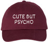 Cute But Psycho Embroidered Dad Hat | Funny Sarcastic Adjustable Cotton Baseball Cap for Men & Women
