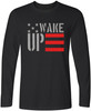 Wake Up Printed Long Sleeve T-Shirt Patriotic American Flag Silver And Red Graphic 100% Cotton Tee