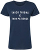 Thick Thighs Thin Patience Printed T-Shirt Funny Quote 100% Cotton Crewneck Tee