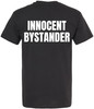 Innocent Bystander T-Shirt | Funny Double Sided Printed Tee | Casual Short Sleeve Tee Shirt