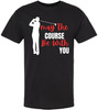 Funny Golf Printed T-Shirt | 100% Cotton Tee for Men & Women | Perfect Gift for Golf Lovers