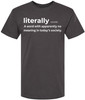 Literally, A Word With Apparently No Meaning In Today’s Society Printed T-Shirt Funny Grammar 100% Cotton Tee