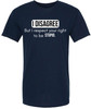 I Disagree But I Respect Your Right To Be Stupid Printed T-Shirt Sarcastic Witty Statement 100% Cotton Tee