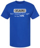 I Disagree But I Respect Your Right To Be Stupid Printed T-Shirt Sarcastic Witty Statement 100% Cotton Tee