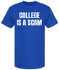 College Is a Scam T-Shirt Trendy Anti-College Statement Printed Funny Unisex Crewneck Cotton Tee