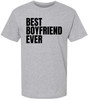 Best Boyfriend Ever Printed T-Shirt Funny Relationship Slogan 100% Cotton Crewneck Tee