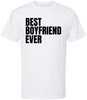Best Boyfriend Ever Printed T-Shirt Funny Relationship Slogan 100% Cotton Crewneck Tee