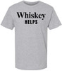 Whiskey Helps Printed T-Shirt Funny Drinking Shirt Bar Humor Gag Gift Party Tee