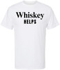 Whiskey Helps Printed T-Shirt Funny Drinking Shirt Bar Humor Gag Gift Party Tee