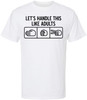 Let’s Handle This Like Adults Printed T-Shirt Funny Rock Paper Scissors Shirt Sarcastic 100% Cotton Crewneck Tee