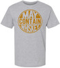 May Contain Whiskey Printed T-Shirt Funny Alcohol Humor 100% Cotton Crewneck Tee