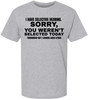 I Have Selective Hearing Funny Printed T-Shirt | Sarcastic Quote Tee “Sorry You Weren’t Selected” Humor Gift