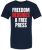 Freedom Requires A Free Press Printed T-Shirt Patriotic First Amendment Free Speech 100% Cotton Crewneck Tee