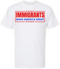 Immigrants Make America Great Printed T-Shirt | Pro Immigration Equality Unisex Political Statement Cotton Tee Shirt
