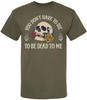 You Don’t Have To Die To Be Dead To Me Printed T-Shirt Skull And Roses Gothic Dark Humor 100% Cotton Tee