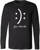 You Decide Smiley Face Funny Long Sleeve Shirt Sarcastic Meme Graphic 100% Cotton Tee