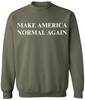 Make America Normal Again Printed Sweatshirt | Funny Political Casual Comfy Crewneck for Men & Women