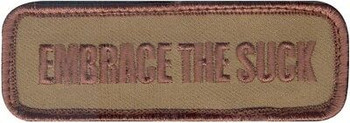Embrace The Suck Hook & Loop Morale Patch 3.5" x 1.25" Embrace The Suck Hook & Loop Morale Patch 3.5" x 1.25"